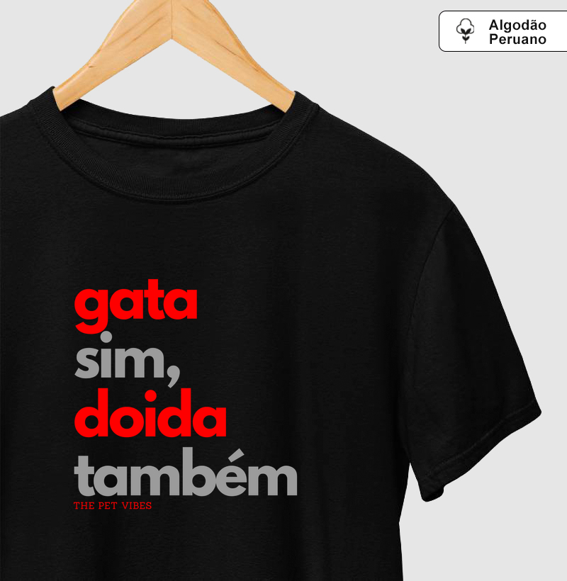 Gata Sim, Doida Também