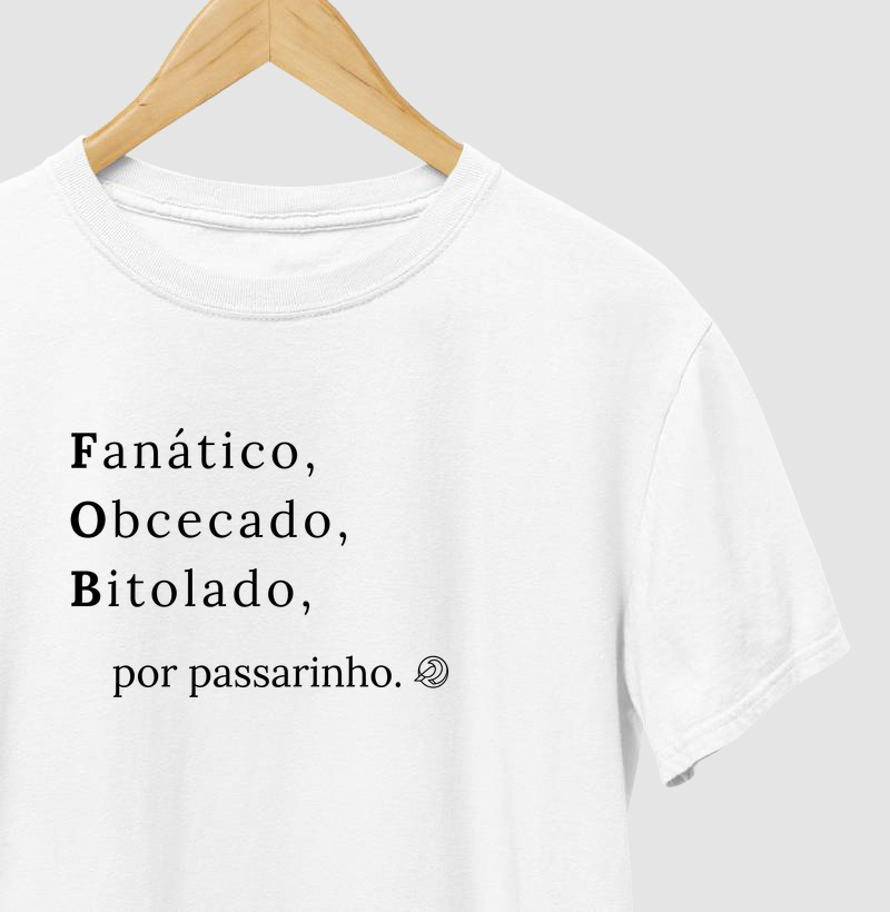 Fanático, Obsecado, Bitolado por passarinho.