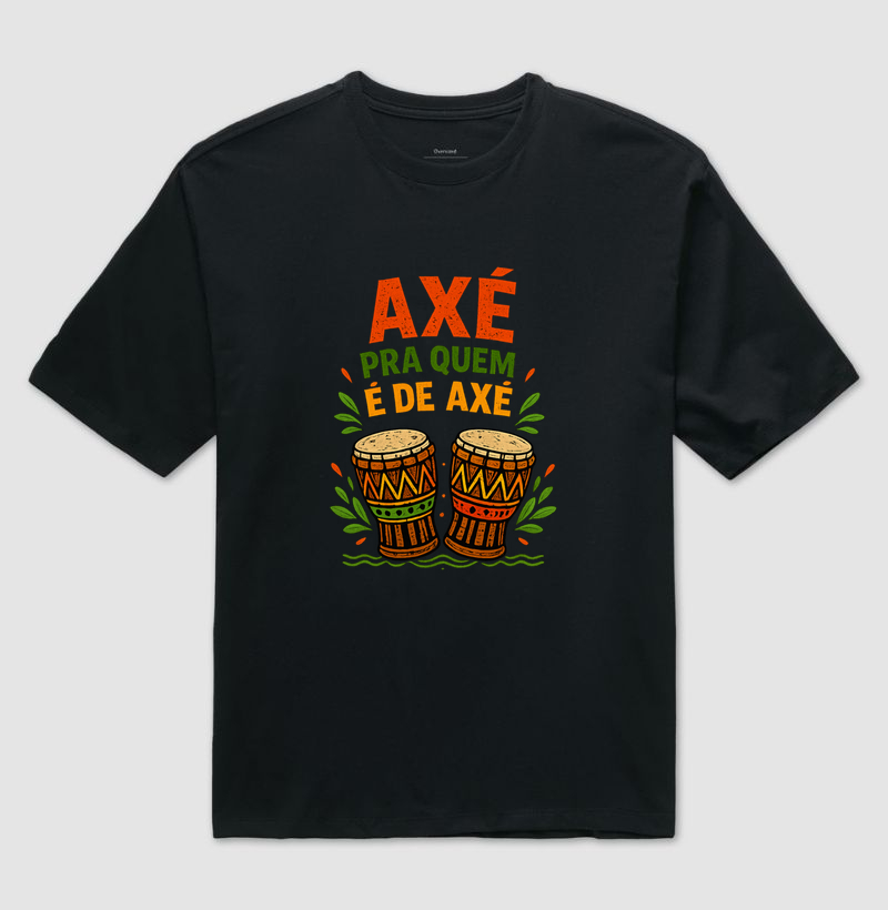 🥁 CAMISETA “AXÉ PRA QUEM É DE AXÉ”