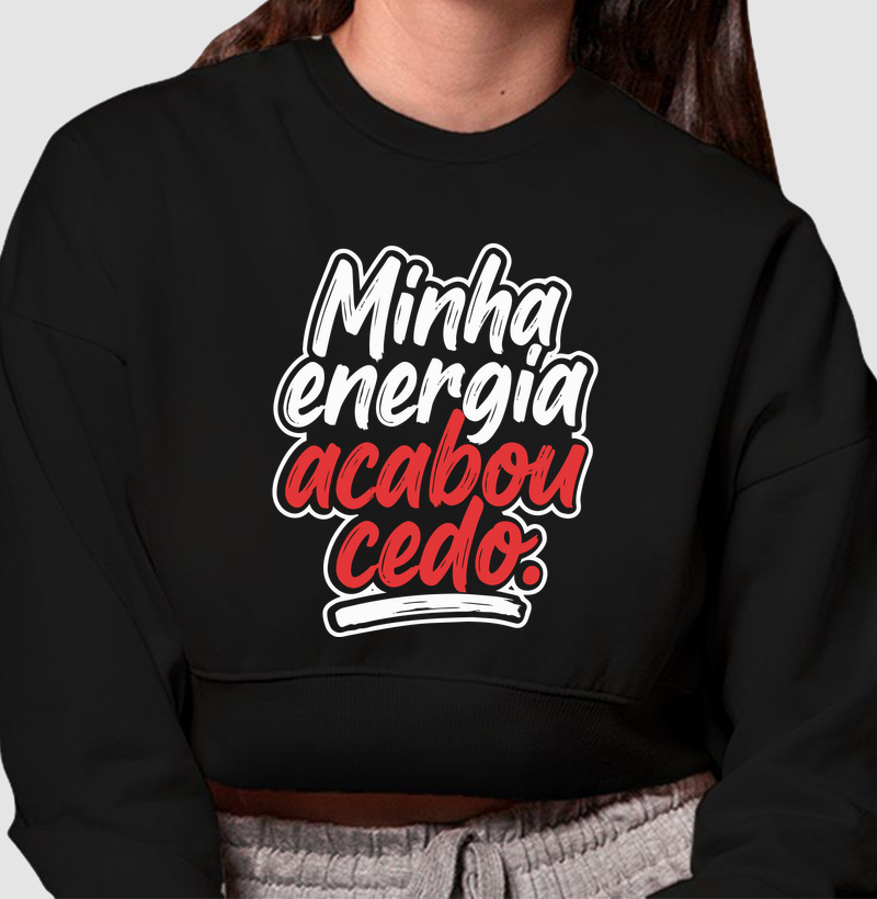Minha energia acabou cedo