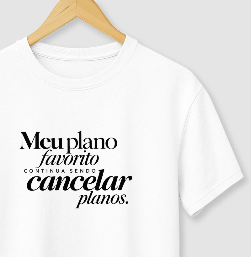 Meu plano favorito continua sendo cancelar...