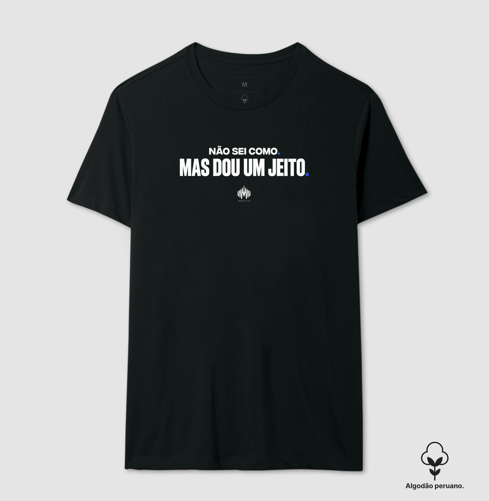 Não Sei Como Mas Dou Um Jeito - Camiseta Algodão Peruano