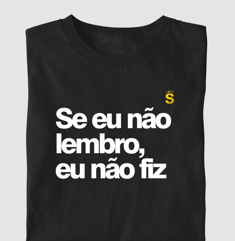 Se eu não lembro eu não fiz