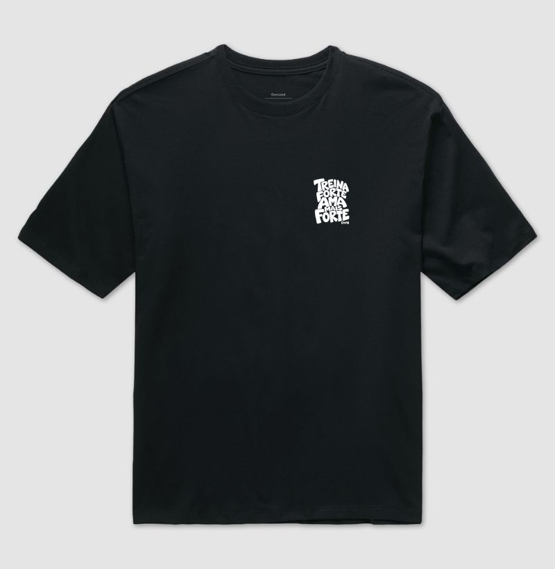 Especial Dia dos Pais - Camiseta Oversized Treina Forte Ama Mais Forte