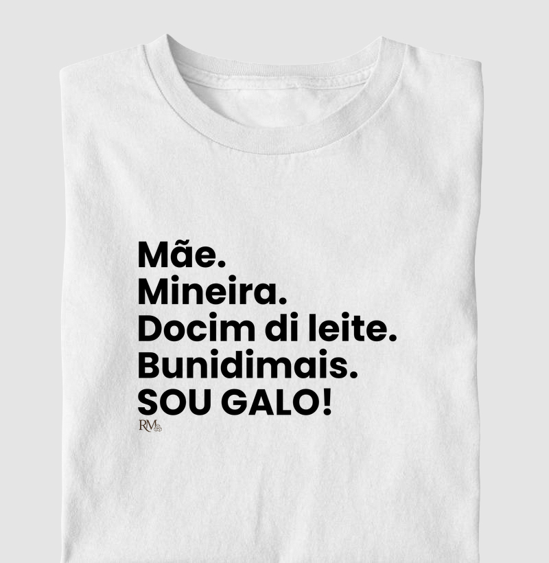 Mãe. Mineira. Docim di leite. Bunidimais. Sou galo!