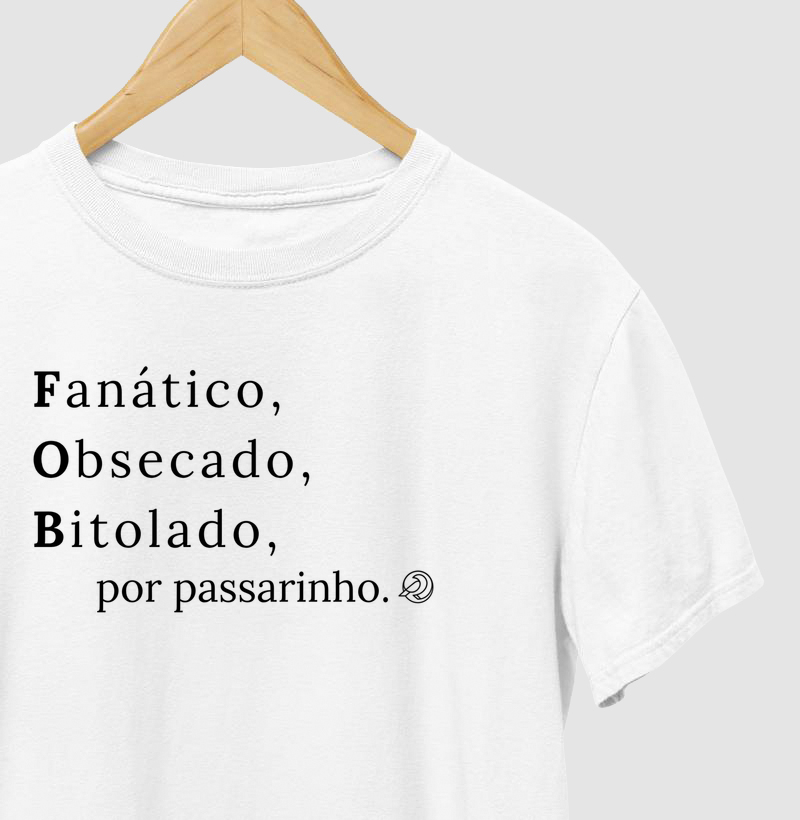 Fanático, Obsecado, Bitolado por passarinho.