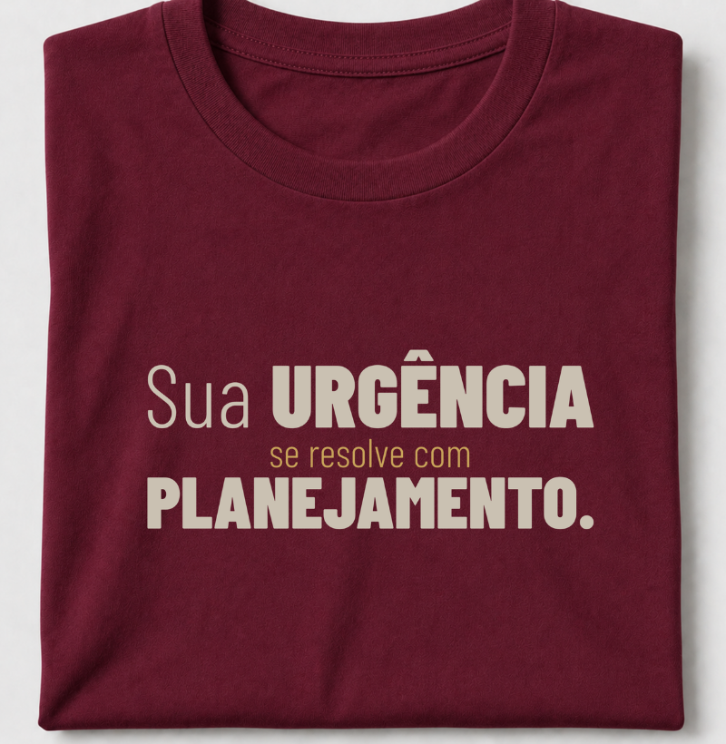 Sua urgência se resolve com planejamento