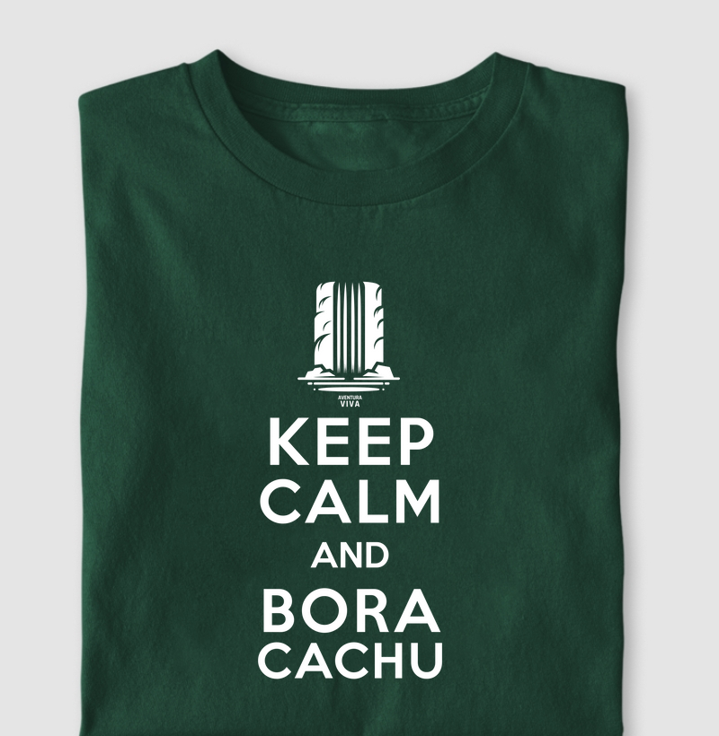 Keep Calm and bora cachu
