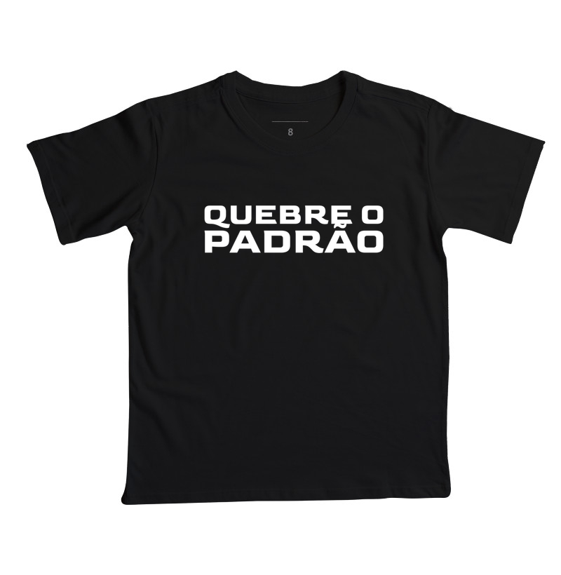 Camiseta Quebre o Padrão