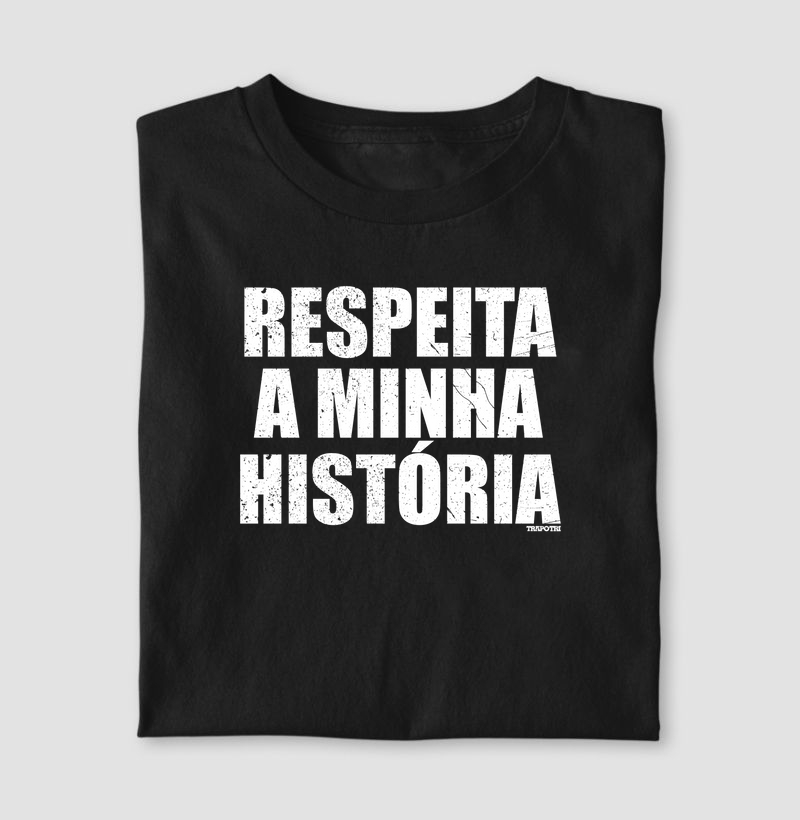 Respeita a Minha História