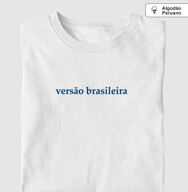 Camisa do Brasil - Versão Brasileira | Algodão Peruano