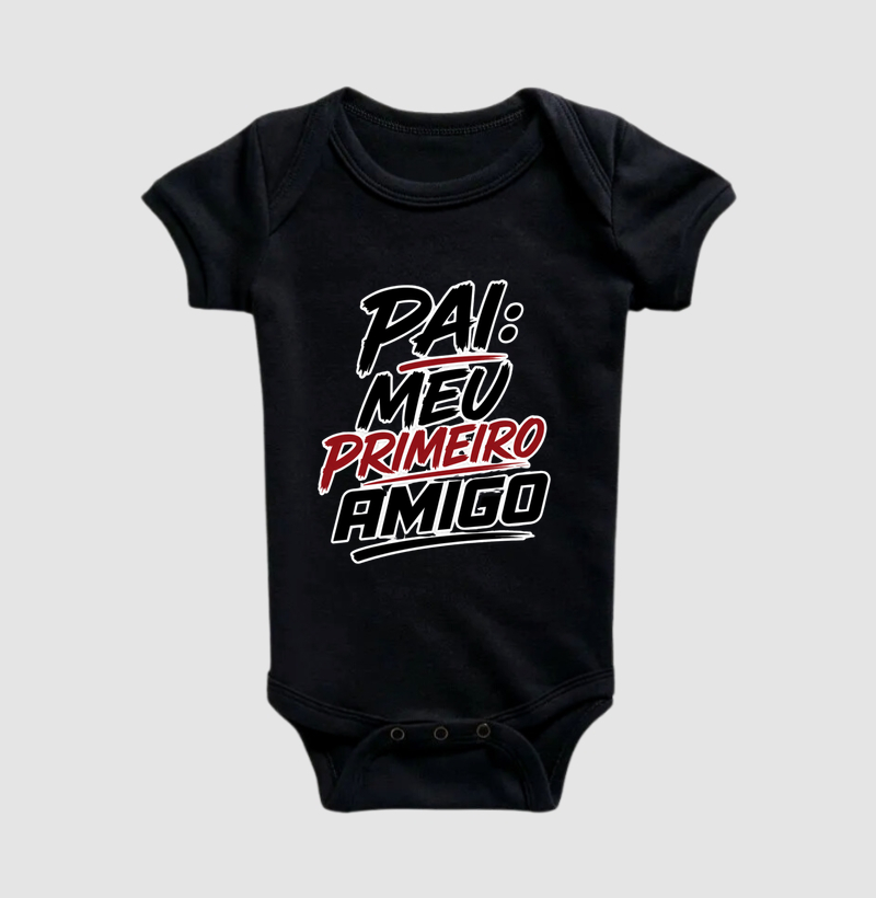 Pai – Meu Primeiro Amigo - Body Infantil