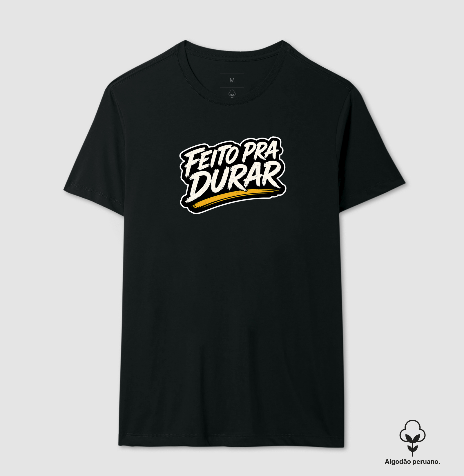Feito pra Durar - Camiseta Algodão Peruano