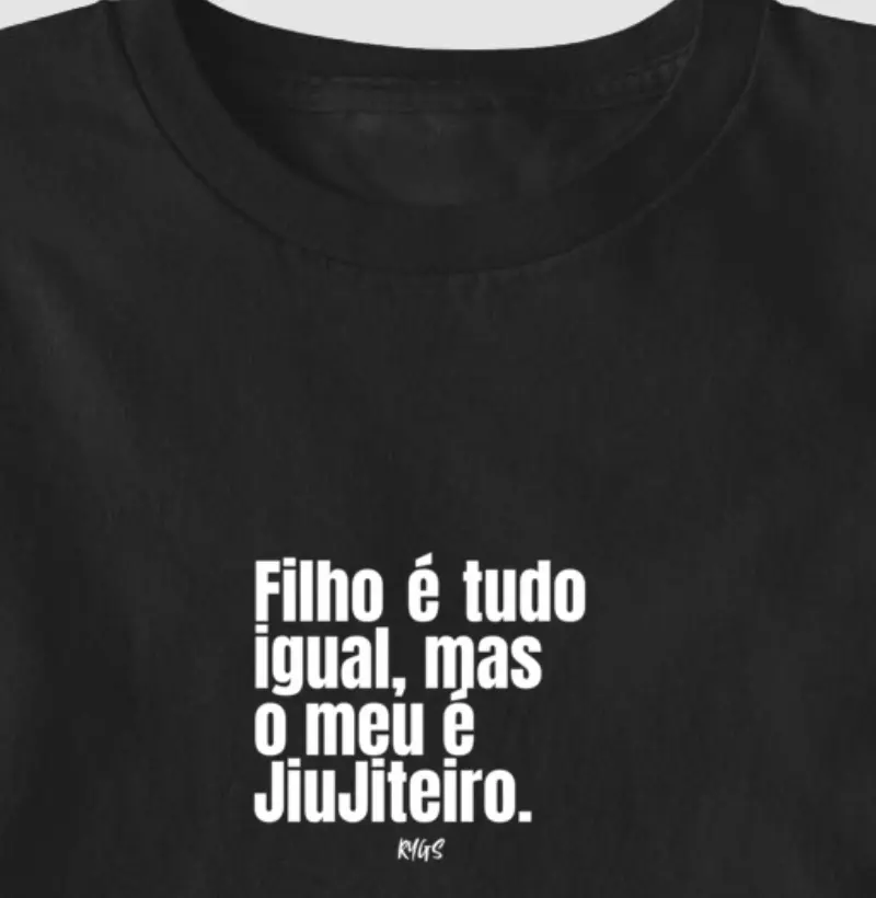 Filho é tudo igual, mas  o meu é JiuJiteiro.