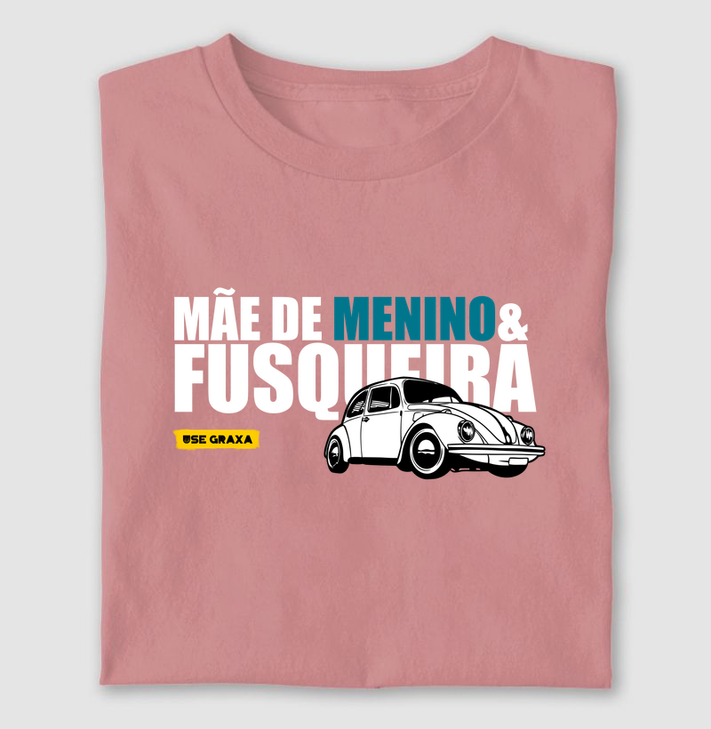 Mãe de menino & fusqueira