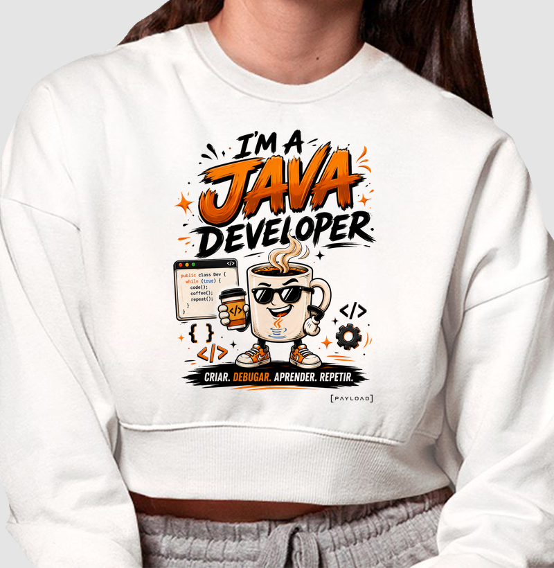Cropped Moletom I’m a Java Developer — Criar, Debugar, Aprender, Repetir