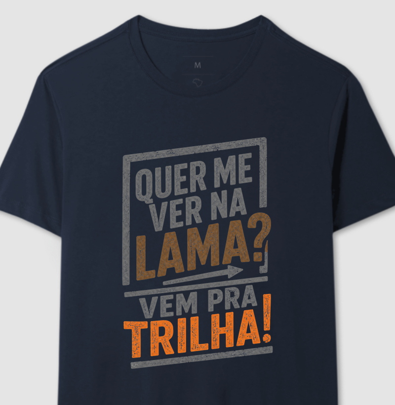 Quer me ver na lama