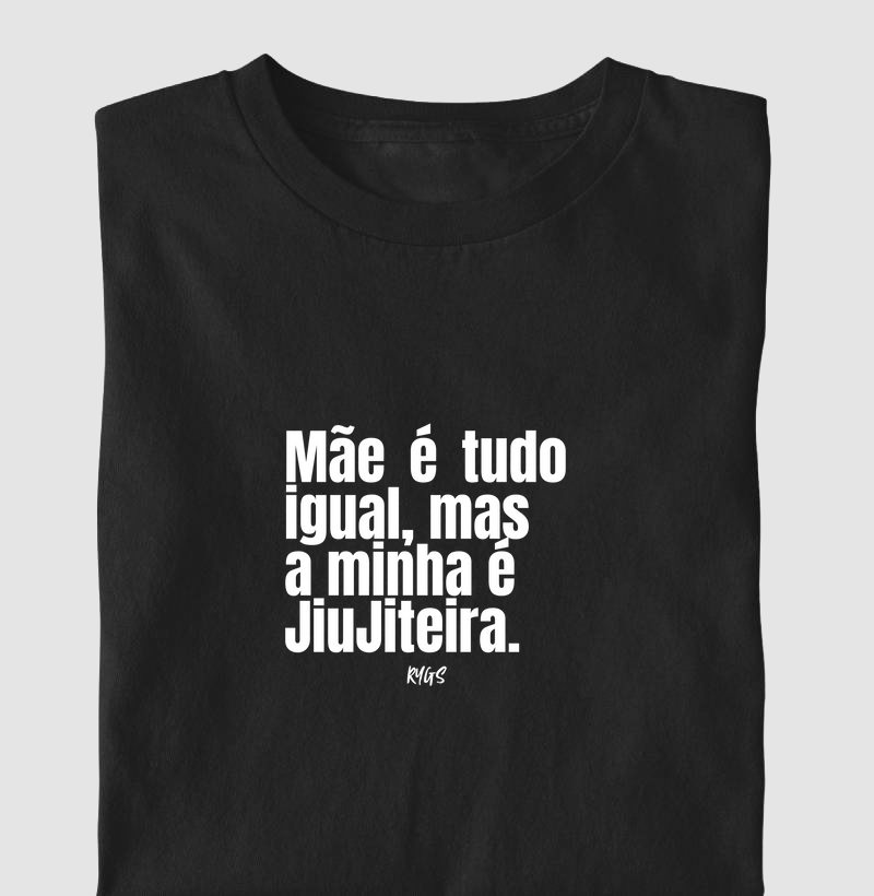 Mãe é tudo igual, mas  a minha é JiuJiteira.