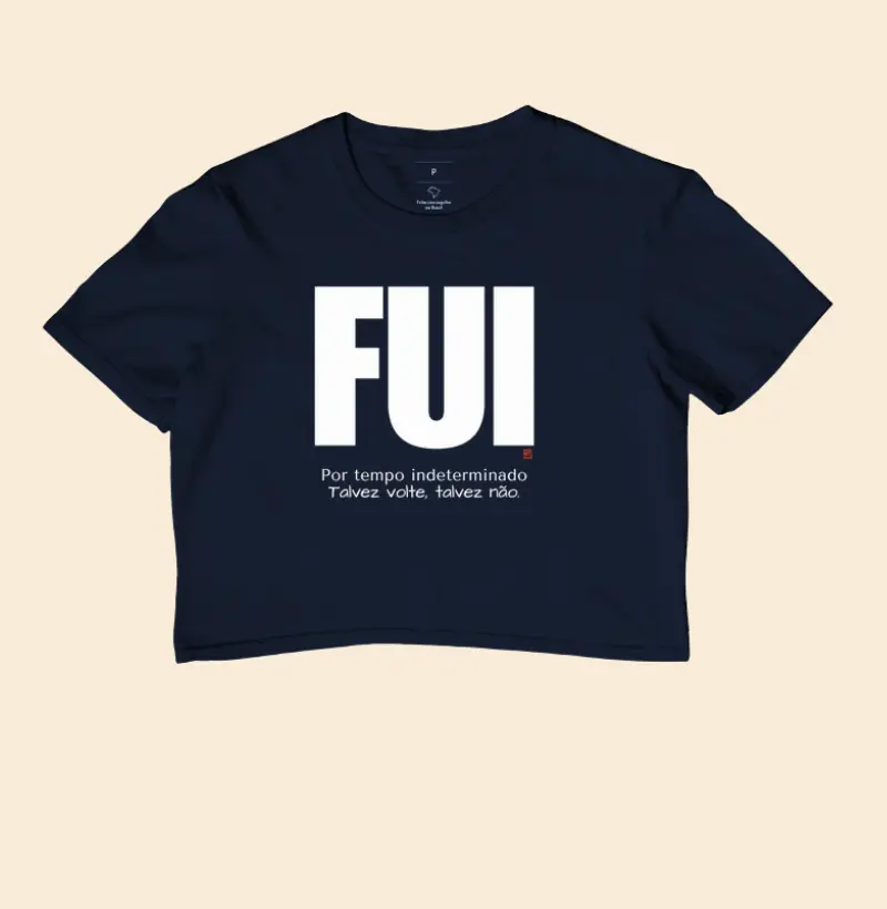 Cropped Fui... por tempo indeterminado. Talvez volte, talvez não