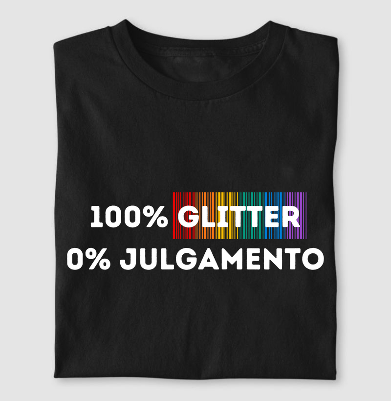 100 GLITTER, 0% JULGAMENTO