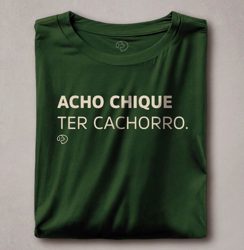 Acho Chique Ter Cachorro