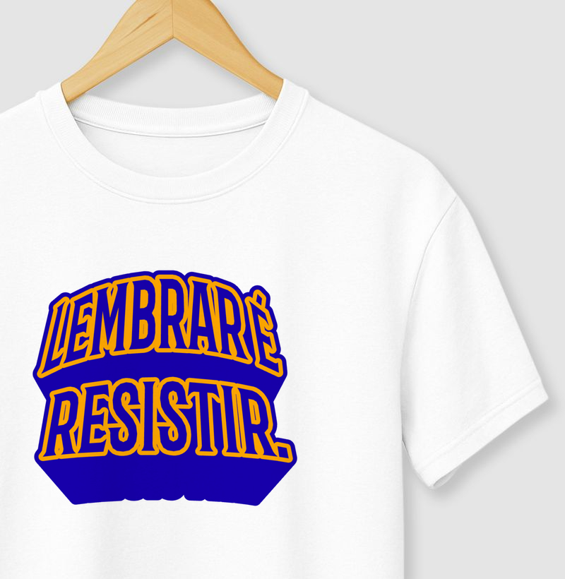 Lembrar é resistir.