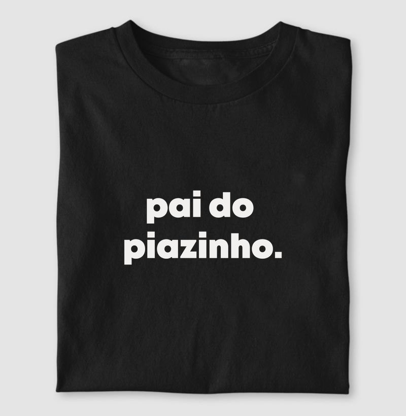 Pai do piazinho | Dizeres