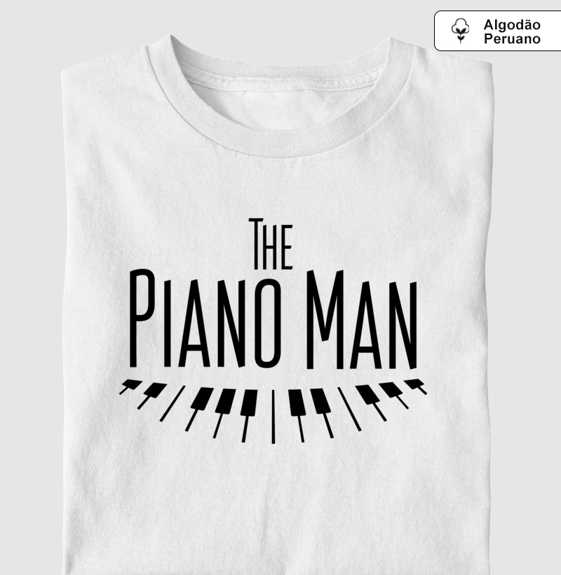 The Piano Man - Camiseta Algodão Peruano