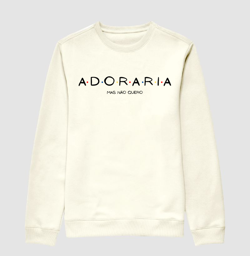 Adoraria, Mas Não Quero