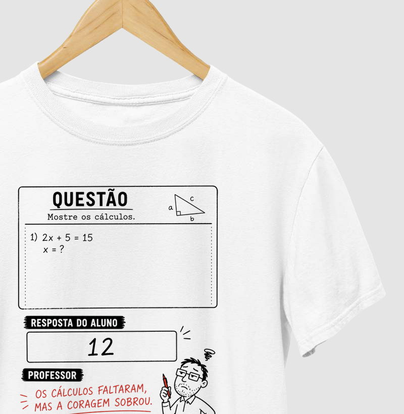  Camiseta Unissex Algodão Prova de Matemática Mostre os Cálculos 