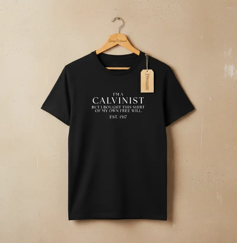 "I'M CALVINIST"