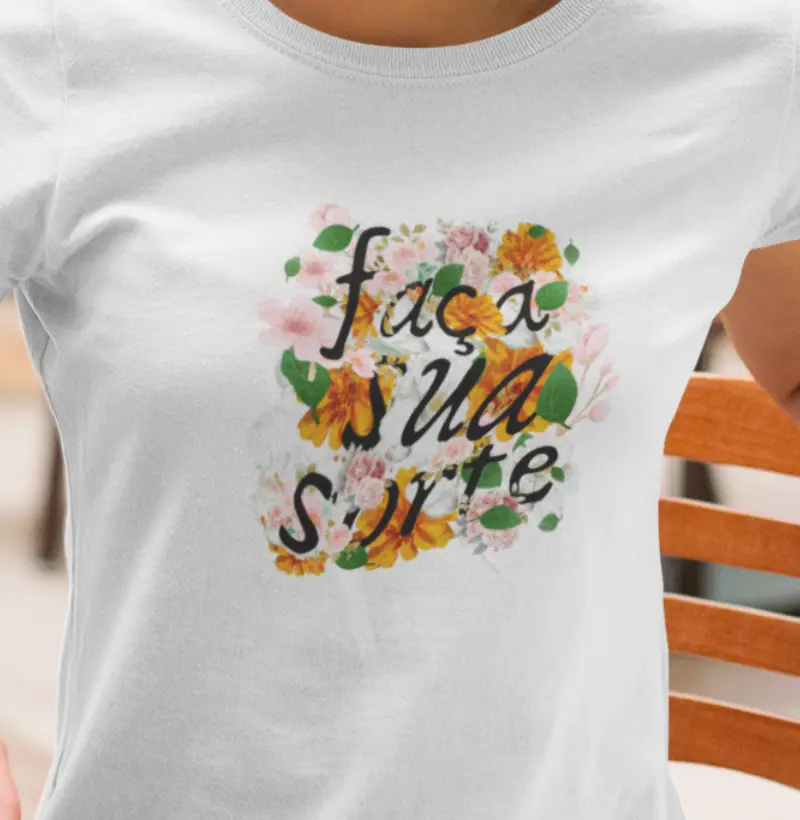 Camiseta Faça sua Sorte!!