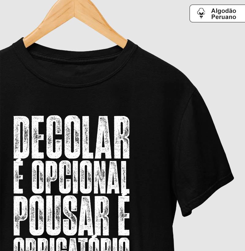 Camiseta Decolar é opcional, pousar é obrigatório