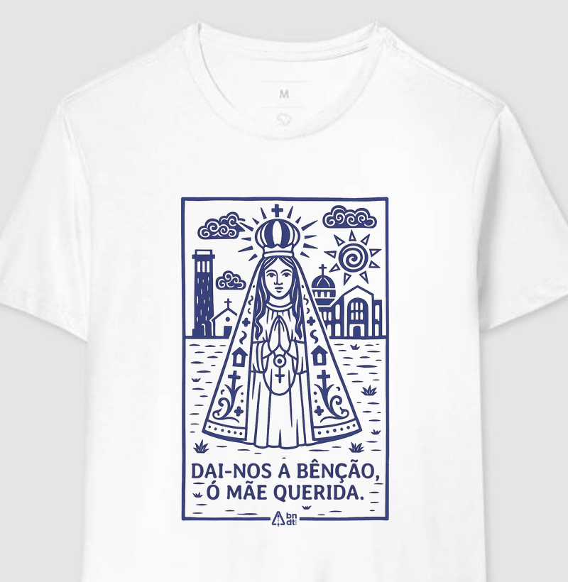 Camiseta Dai-nos a benção, ó mãe querida