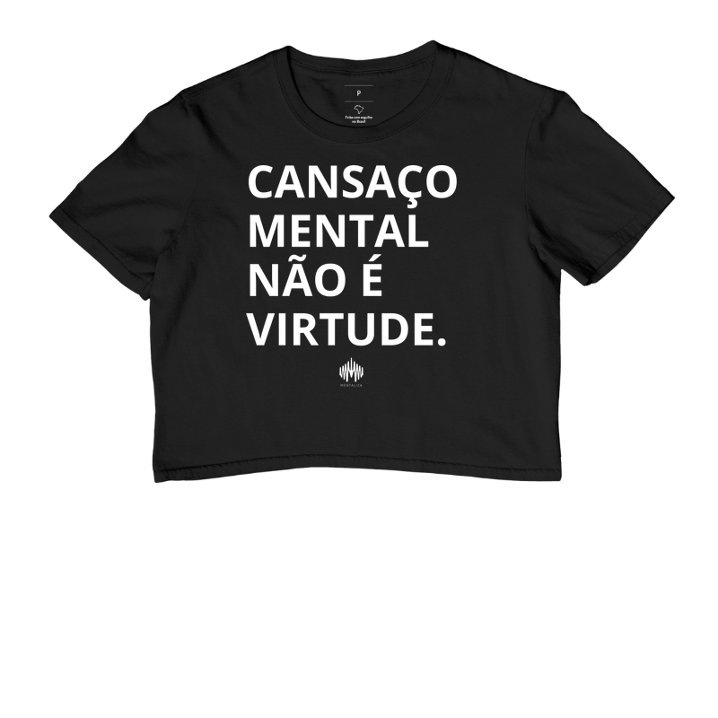 Cansaço mental não é virtude.