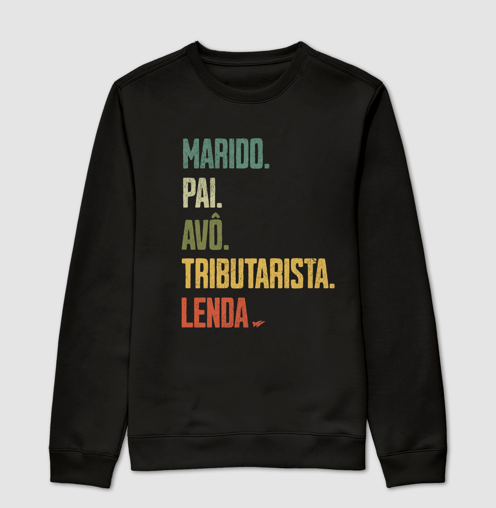 MARIDO. PAI. AVÔ. TRIBUTARISTA. LENDA. - Suéter Moletom