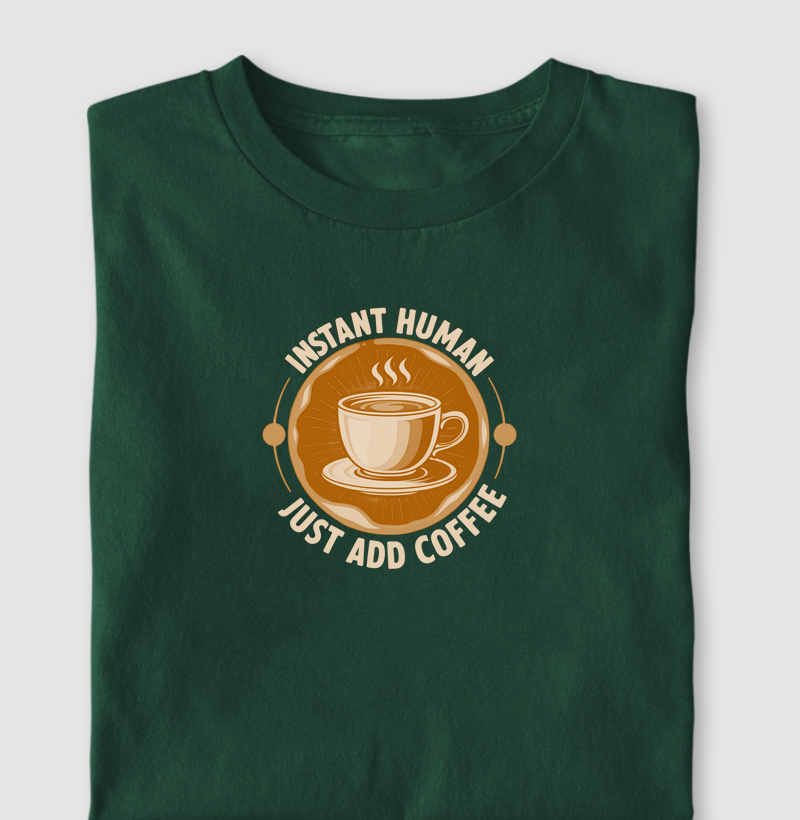 Camiseta Instant Human - Just add Coffee Algodão Nacional