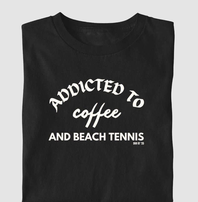 Addicted To Coffee And Beach Tennis