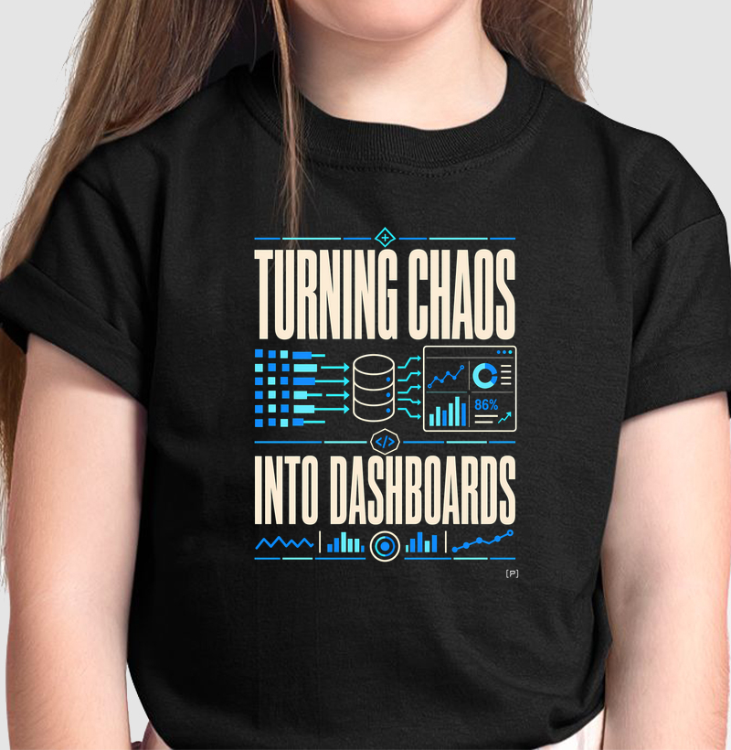 Camiseta Infantil Turning Chaos Into Dashboards