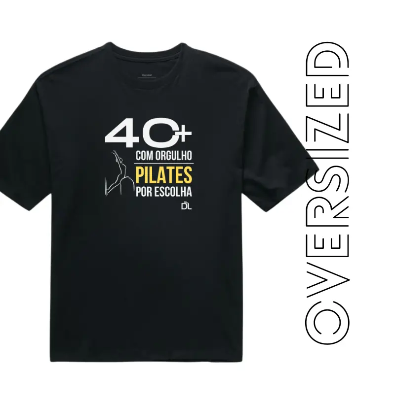 40 Mais Pilates - Camiseta Oversized