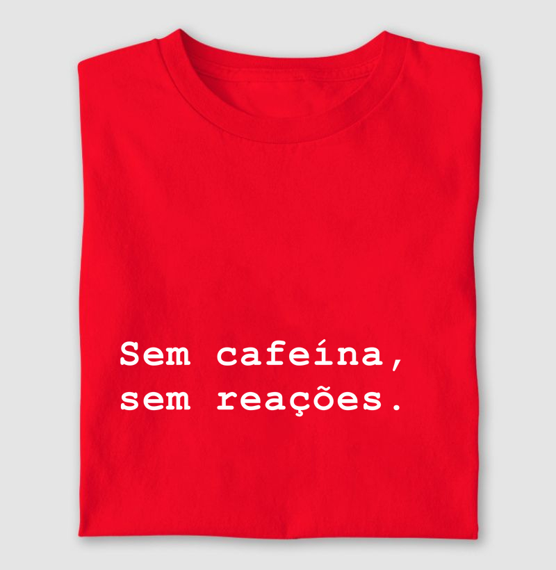 Sem Cafeína, Sem Reações