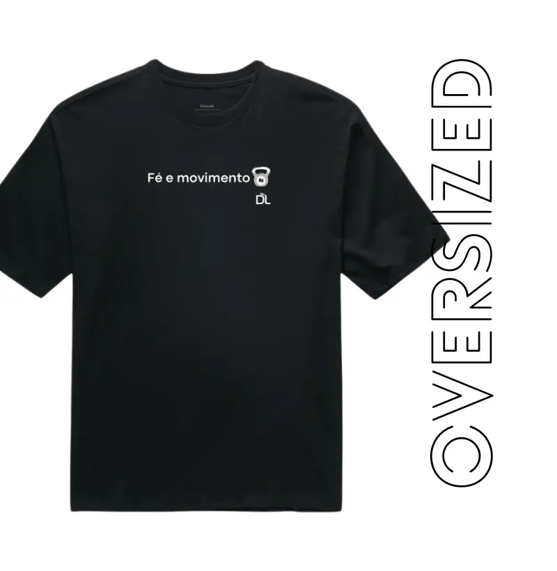 Fé e movimento - Camiseta Oversized