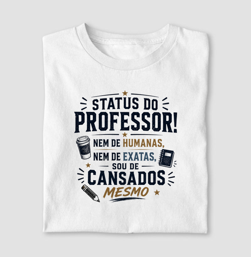 Status do Professor: Nem de Humanas, Nem de Exatas, Sou de Cansados Mesmo