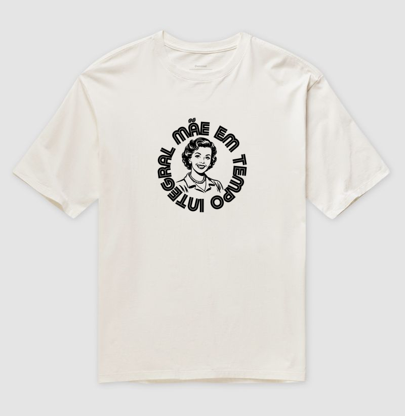 Camiseta oversized Mãe em tempo integral - Algodão Premium - Retro Style - Mãe 1