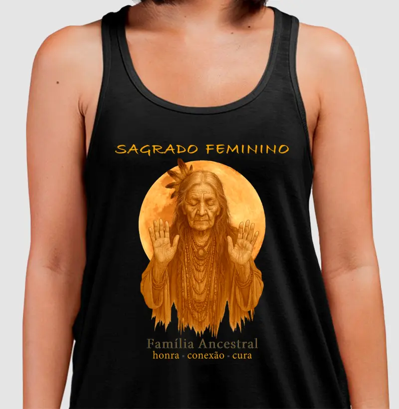 Sagrado Feminino • Ancestralidade (regata)