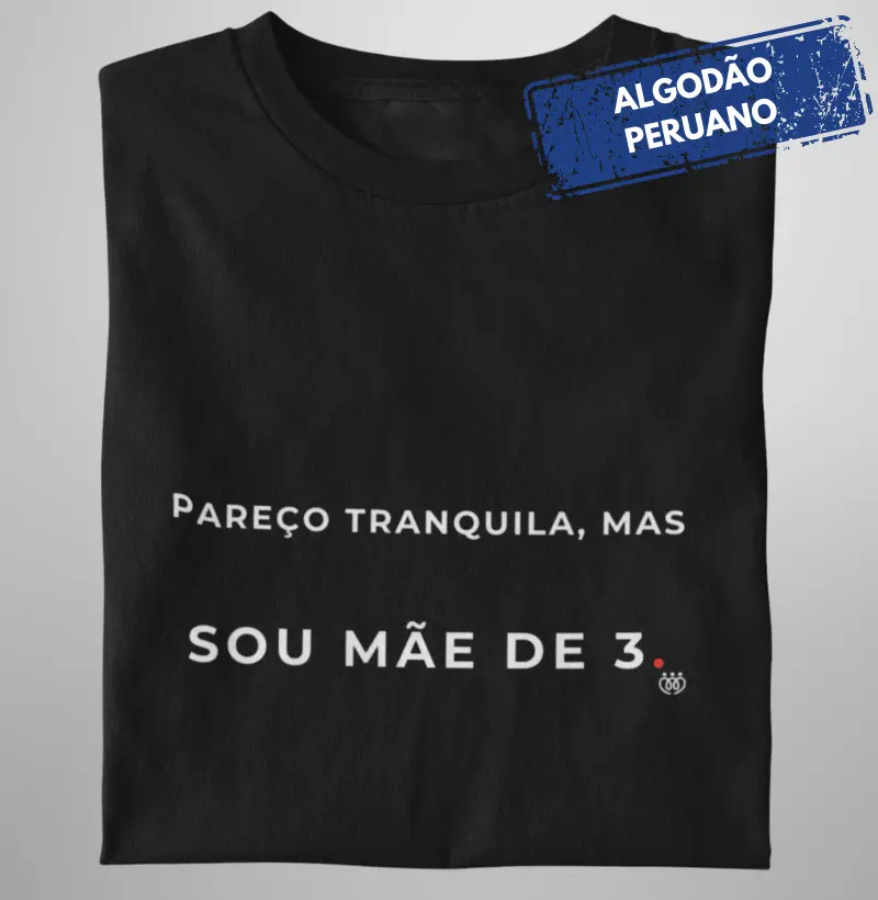 Pareço tranquila, mas sou mãe de 3 Premium