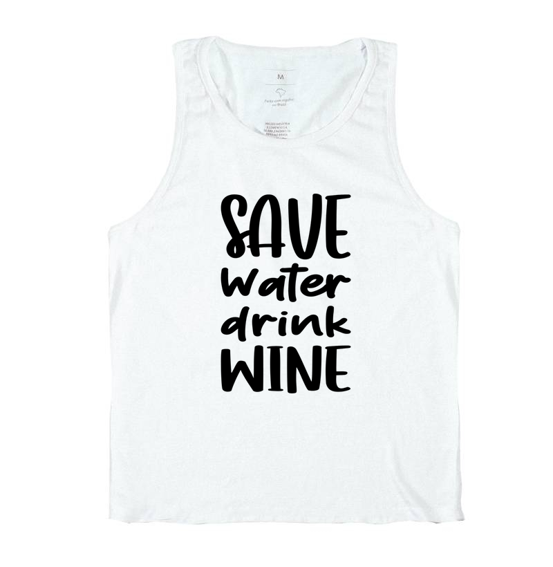 Coleção Vinho - Save Water Drink Wine
