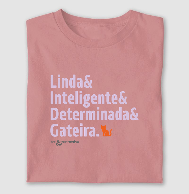 Linda, inteligente, determinada e gateira