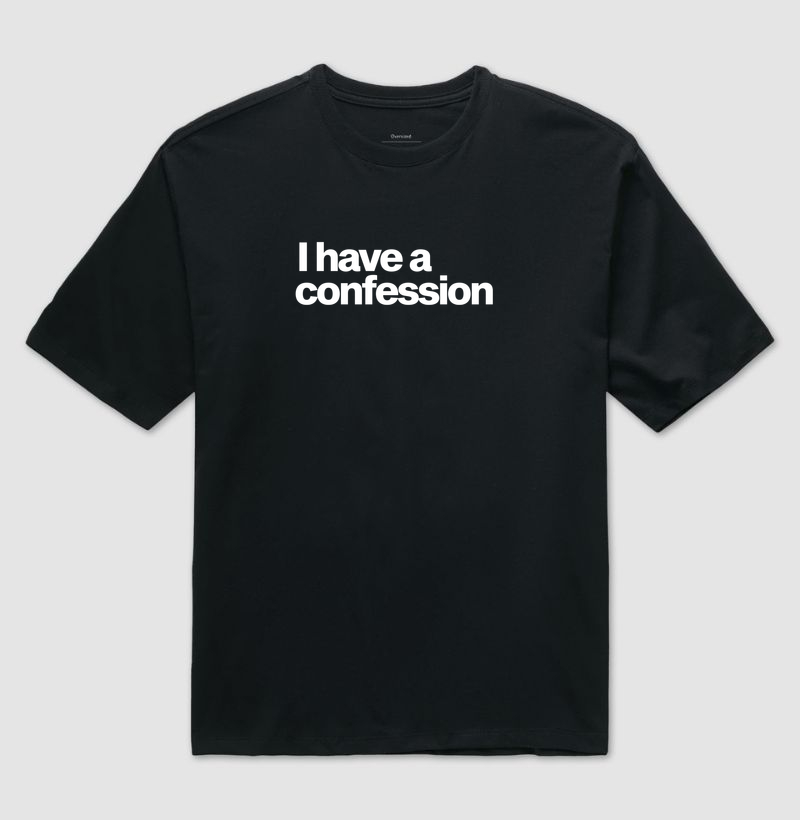 i have a confession