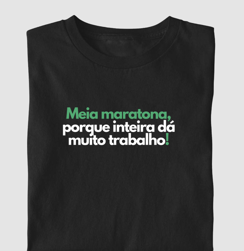 Meia Maratona Porque Inteira Dá Muito Trabalho